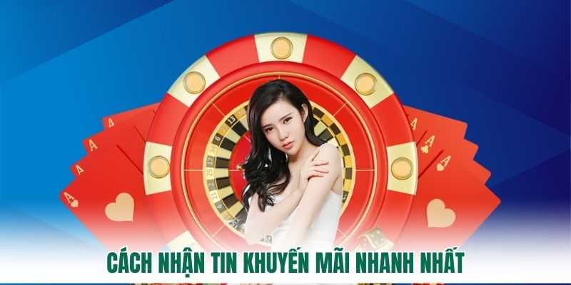 Cách nhận tin khuyến mãi nhanh nhất