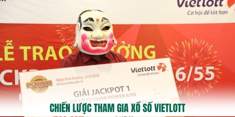 Chiến lược tham gia xổ số Vietlott