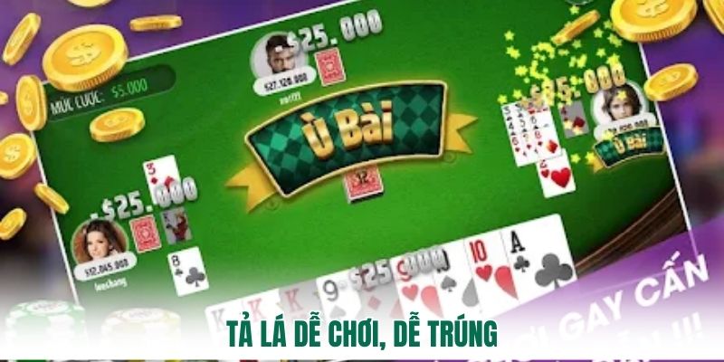 Tả lá “dễ chơi, dễ trúng”