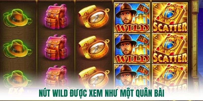 Nút Wild được xem như một quân bài