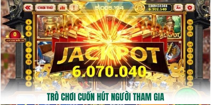 Trò chơi cực cuốn người tham gia