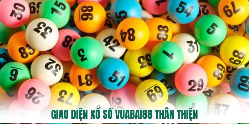 Giao diện xổ số Vuabai88 thân thiện
