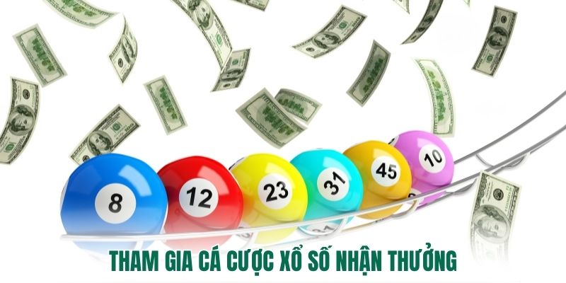 Tham gia cá cược xổ số nhận thưởng
