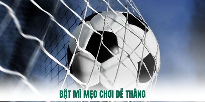 Bật mí mẹo chơi dễ thắng