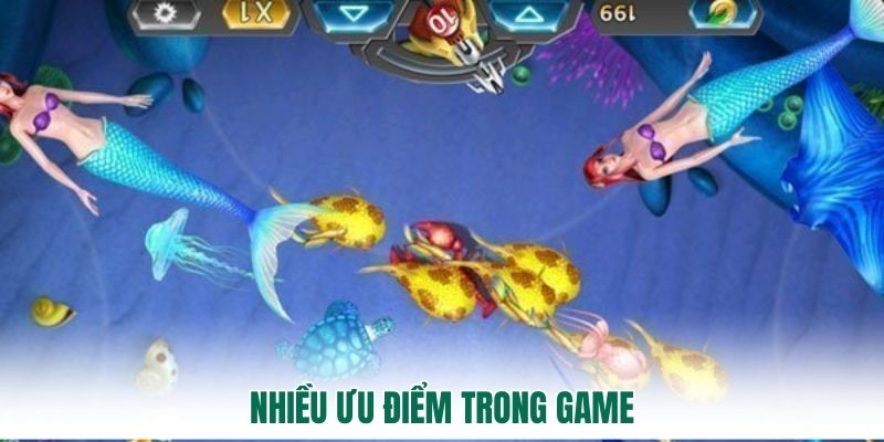 Nhiều ưu điểm trong game