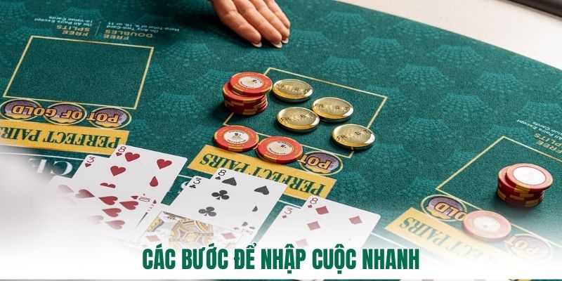 Các bước để nhập cuộc nhanh