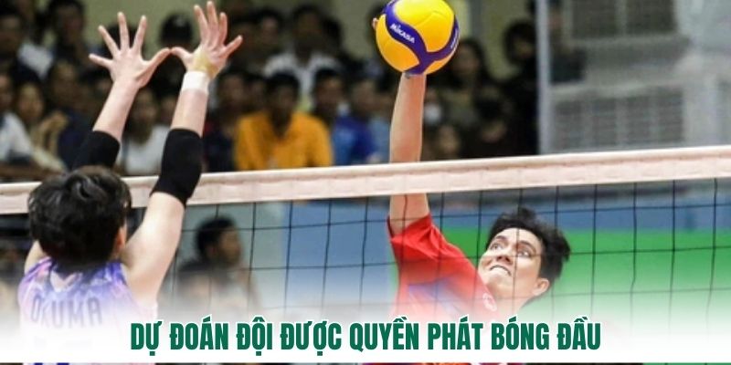 Dự đoán đội được quyền phát bóng đầu