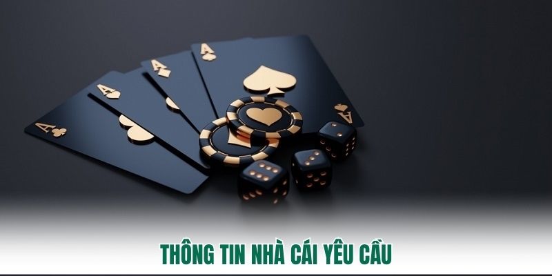 Thông tin nhà cái yêu cầu