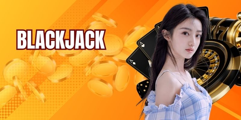 Blackjack - Thông Tin Chi Tiết Nên Biết Về Game Bài Hấp Dẫn