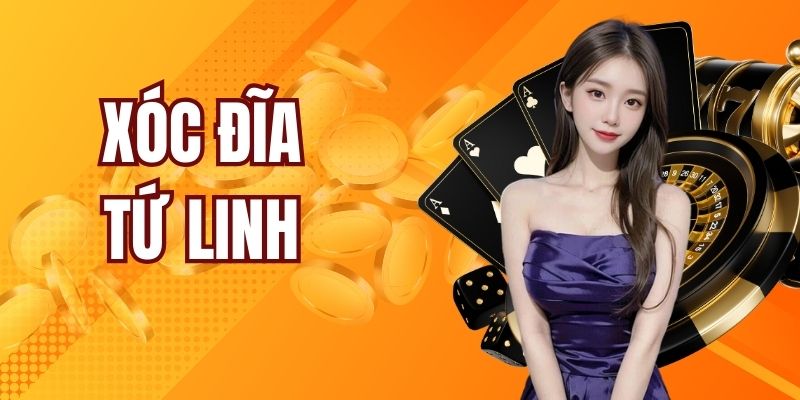 Xóc Đĩa Tứ Linh - Sản Phẩm Hấp Dẫn Đáng Để Trải Nghiệm
