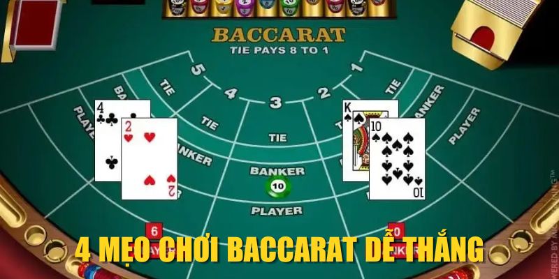 4 mẹo chơi Baccarat dễ thắng