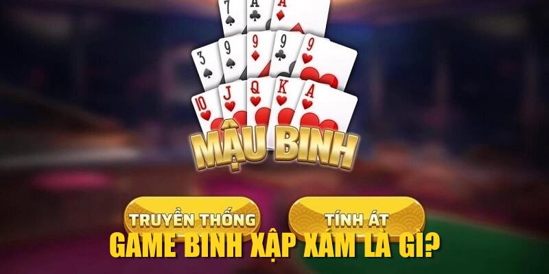 Game Binh Xập Xám là gì?