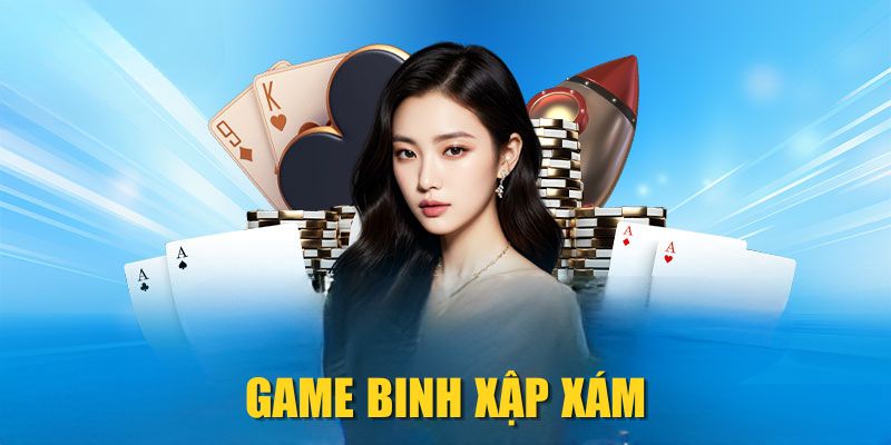 Game Binh Xập Xám| Bật Mí Luật Chơi Chi Tiết Cho Newbie