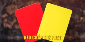 Kèo Chấp Thẻ Phạt| Bật Mí Chiến Thuật Từ Cao Thủ Cá Độ
