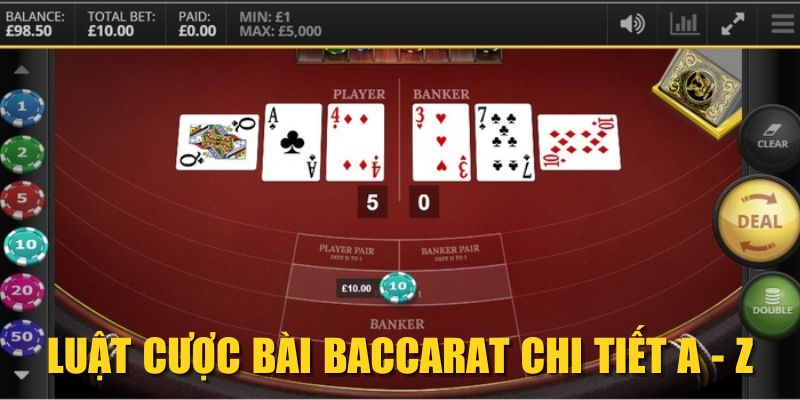 Luật cược bài Baccarat chi tiết A - Z