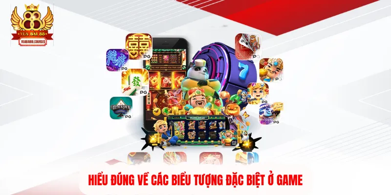 Hiểu đúng về các biểu tượng đặc biệt ở game