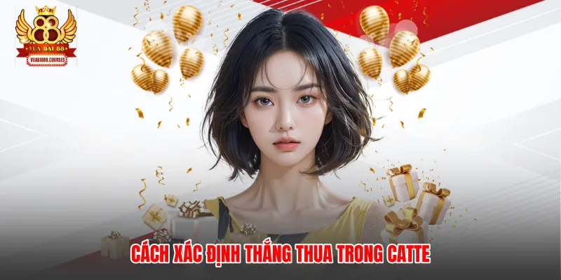 Cách xác định thắng thua trong catte