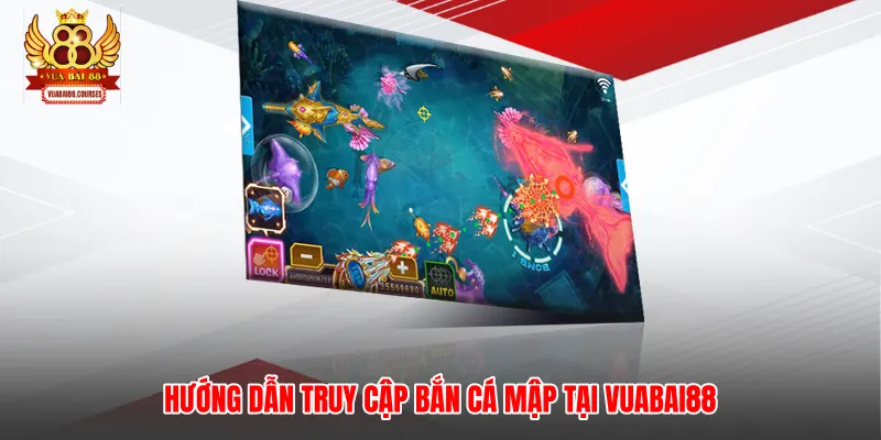 Hướng dẫn truy cập bắn cá mập tại Vuabai88