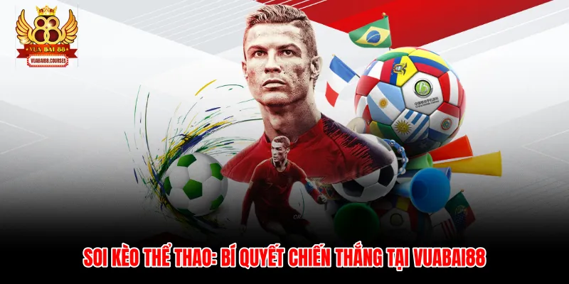 Soi Kèo Thể Thao: Bí Quyết Chiến Thắng Tại Vuabai88