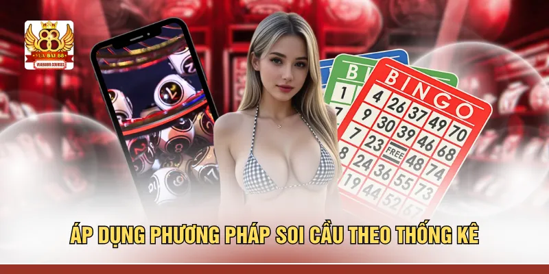 Áp dụng phương pháp soi cầu theo thống kê