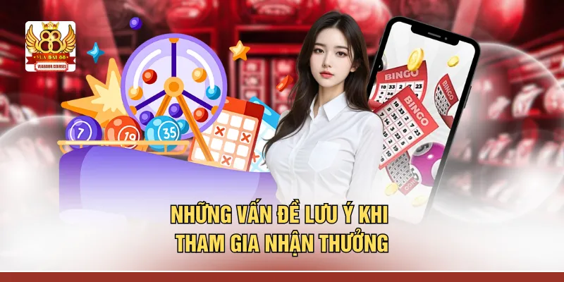 Những vấn đề lưu ý khi tham gia nhận thưởng
