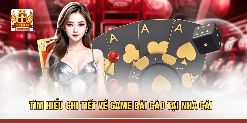 Tìm hiểu chi tiết về game bài cào tại nhà cái