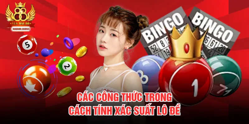 Các công thức trong cách tính xác suất lô đề