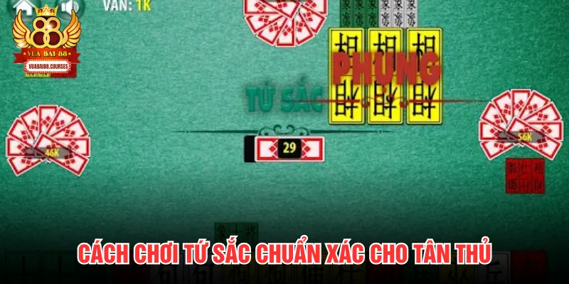 Cách chơi tứ sắc chuẩn xác cho tân thủ