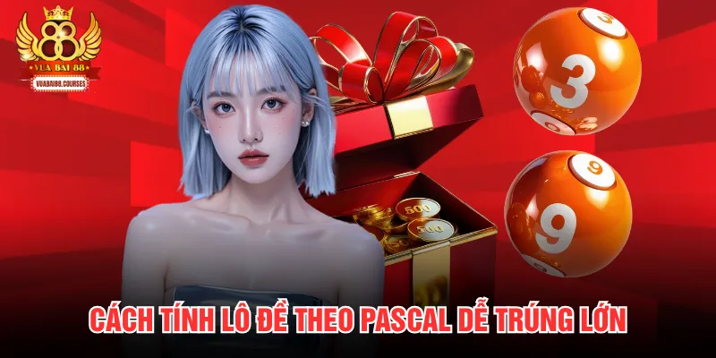 Cách tính lô đề theo Pascal dễ trúng lớn