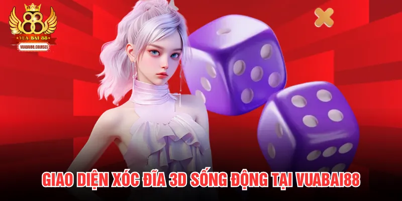 Giao diện xóc đĩa 3D sống động tại Vuabai88