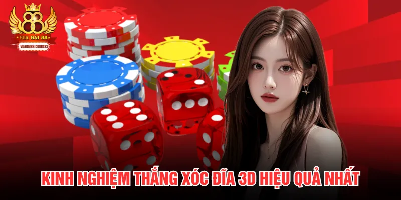 Kinh nghiệm thắng xóc đĩa 3D hiệu quả nhất