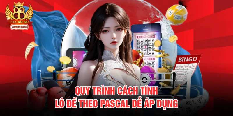 Quy trình cách tính lô đề theo pascal dễ áp dụng