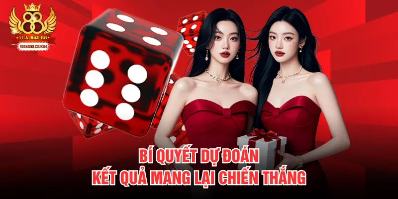 Bí quyết dự đoán kết quả mang lại chiến thắng