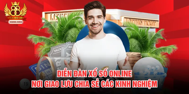 Diễn Đàn Xổ Số Online Nơi Giao Lưu Chia Sẻ Các Kinh Nghiệm