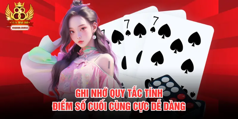 Ghi nhớ quy tắc tính điểm số cuối cùng cực dễ dàng