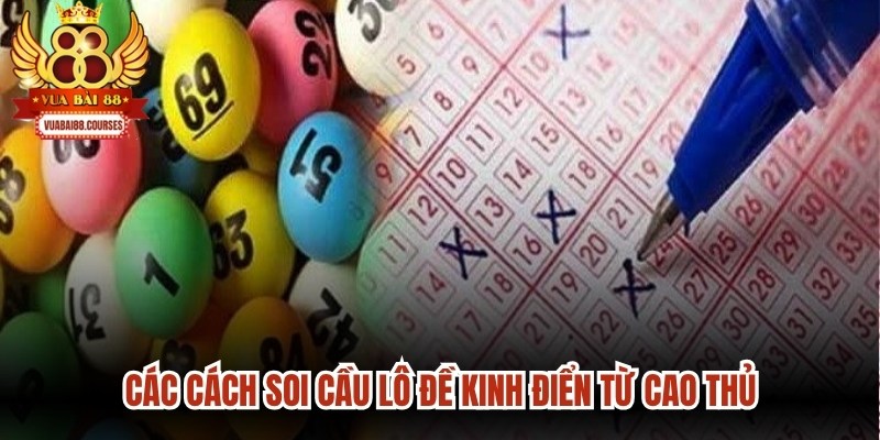 Các cách soi cầu lô đề kinh điển từ cao thủ