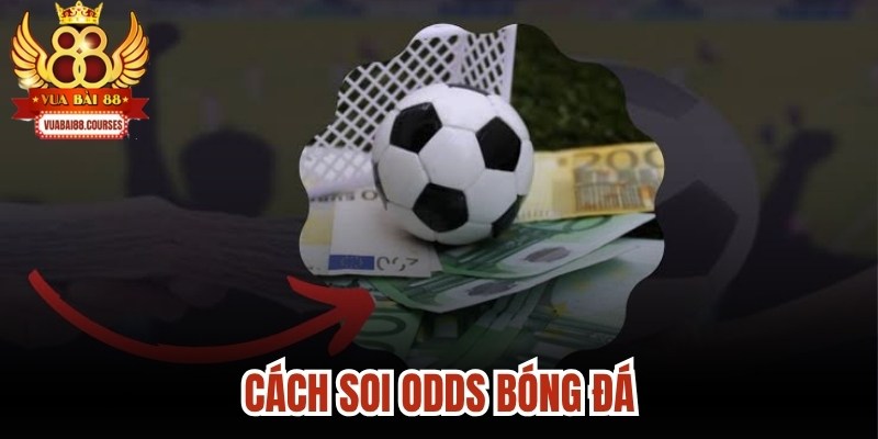 Cách Soi Odds Bóng Đá