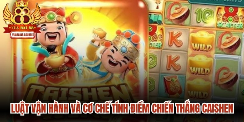 Luật vận hành và cơ chế tính điểm chiến thắng CaiShen