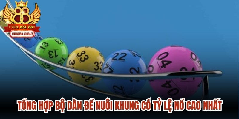 Tổng hợp những bộ dàn đề nuôi khung có tỷ lệ nổ cao nhất