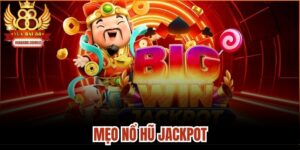Mẹo Nổ Hũ Jackpot