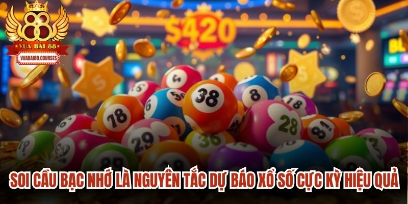 Soi cầu bạc nhớ đặc biệt là nguyên tắc dự báo xổ số cực kỳ hiệu quả
