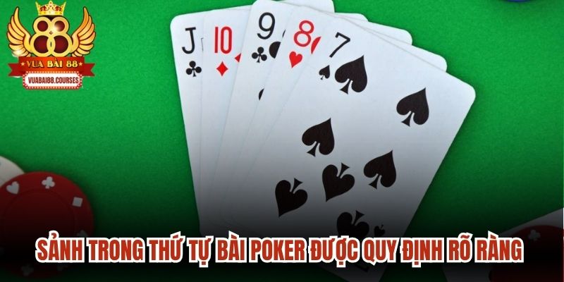 Sảnh trong thứ tự bài Poker được quy định rõ ràng và công bằng