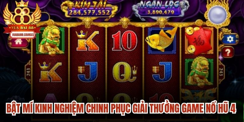 Bật mí kinh nghiệm chinh phục giải thưởng game nổ hũ 4 thần thú
