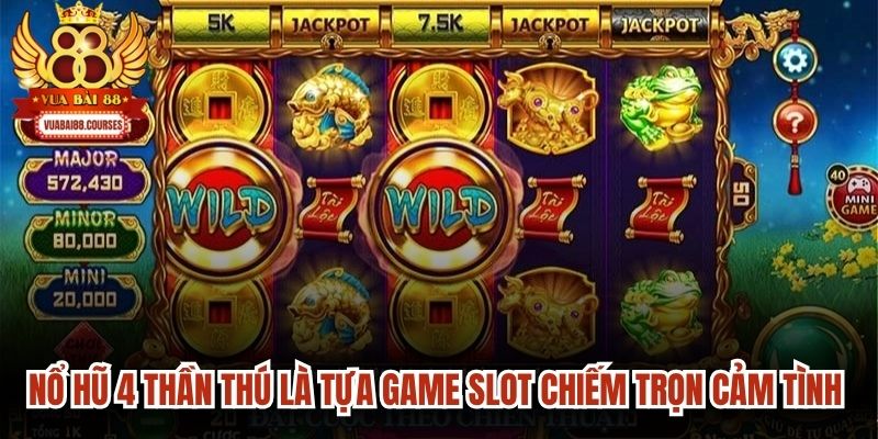 Nổ hũ 4 thần thú là tựa game slot chiếm trọn cảm tình của vô số game thủ